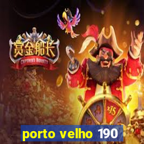 porto velho 190